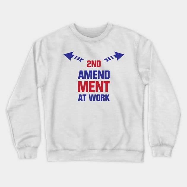 2nd Amendment At Work Crewneck Sweatshirt by Venus Complete